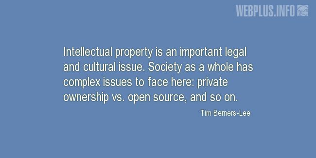 Quotes and pictures for Intellectual Property. «An important legal and cultural issue» quotation with photo.