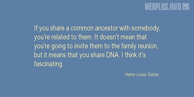 Quotes and pictures for DNA. «It means that you share DNA» quotation with photo.