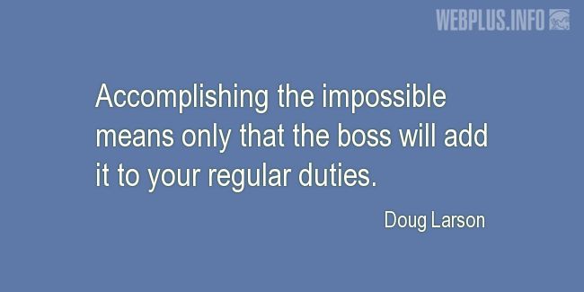 Quotes and pictures for Secretaries and Administrative_Professionals. «Accomplishing the impossible» quotation with photo.