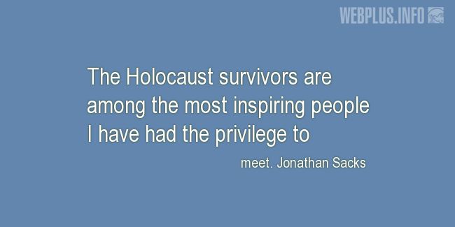 Quotes and pictures for Holocaust survivors and victims. «The most inspiring people» quotation with photo.