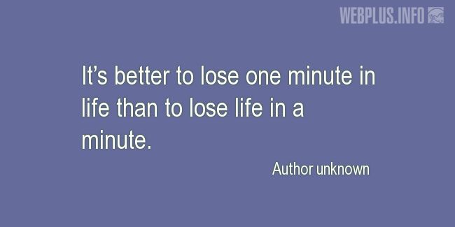 Quotes and pictures for Work safety slogans. «Better to lose one minute» quotation with photo.