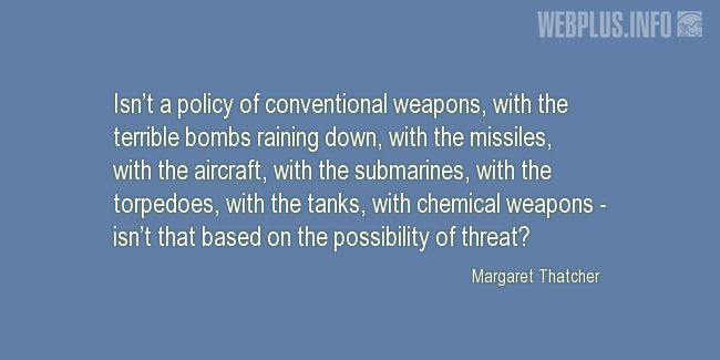 Quotes and pictures for Chemical Warfare. «Policy of conventional weapons» quotation with photo.