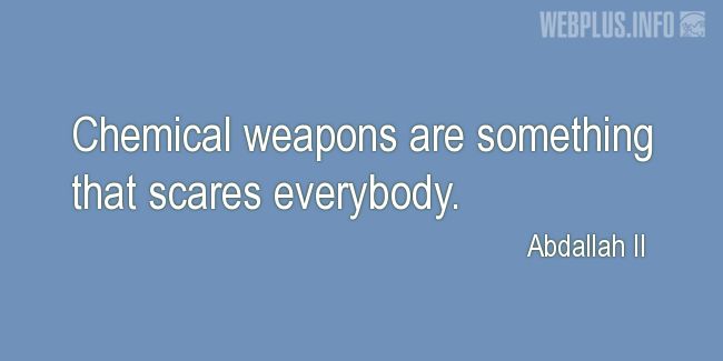 Quotes and pictures for Chemical Warfare. «That scares everybody» quotation with photo.