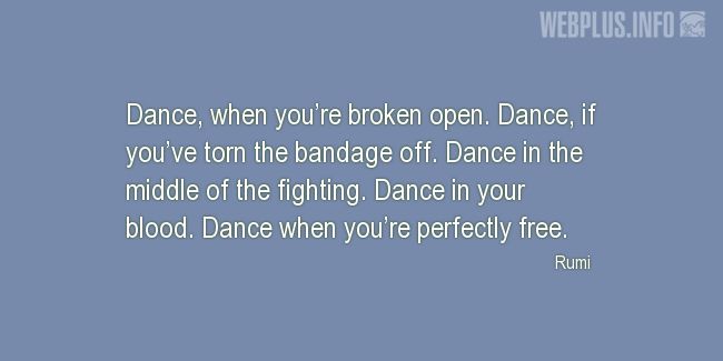 Quotes and pictures for Dance. «Dance when youre perfectly free» quotation with photo.