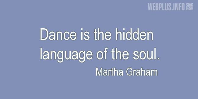 Quotes and pictures for Dance. «Hidden language of the soul» quotation with photo.