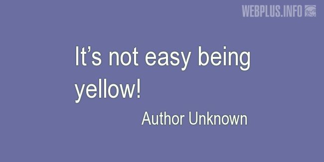 Quotes and pictures for School Bus Driver (Funny). «Being yellow» quotation with photo.