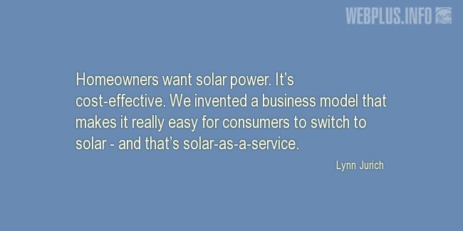 Quotes and pictures for Solar energy. «Homeowners want solar power» quotation with photo.