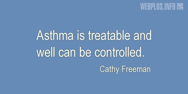 Quotes and pictures for Asthma Day. «Asthma is treatable» quotation with photo.