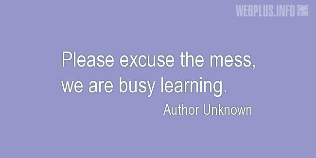 Quotes and pictures for Learning. «We are busy learning» quotation with photo.