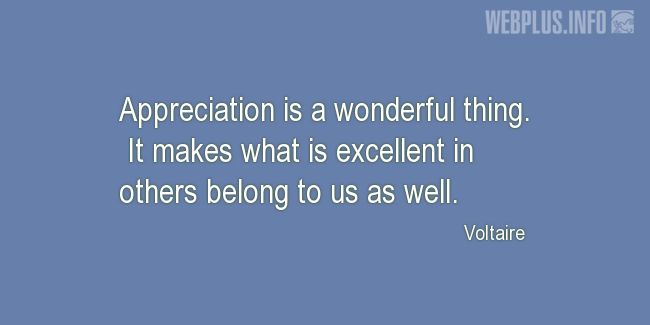 Quotes and pictures for Teacher Appreciation. «Appreciation is a wonderful thing» quotation with photo.