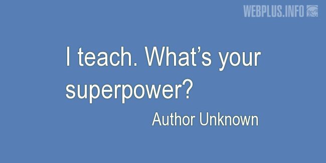 Quotes and pictures for Funny. «Whats your superpower?» quotation with photo.