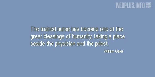 Quotes and pictures for Nurses Day. «One of the great blessings of humanity» quotation with photo.