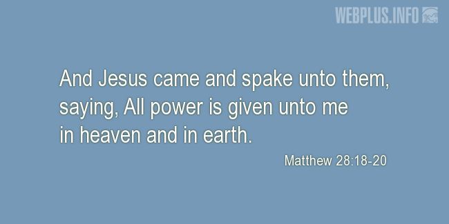 Quotes and pictures for BIBLE VERSES ABOUT THE HOLY TRINITY. «Matthew 28:18-20» quotation with photo.