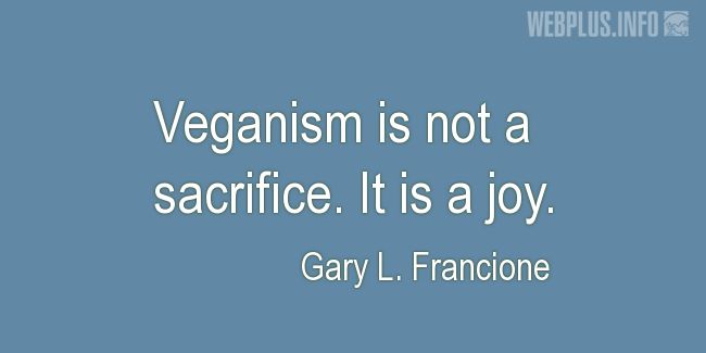 Quotes and pictures for Vegan. «It is a joy» quotation with photo.