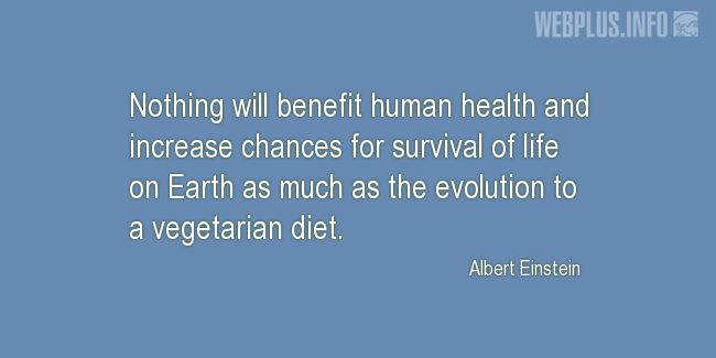 Quotes and pictures for Vegan. «The evolution to a vegetarian diet» quotation with photo.