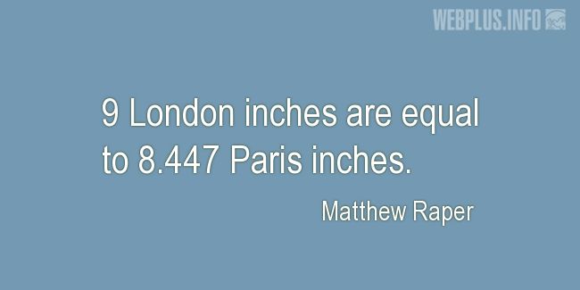 Quotes and pictures for Metrology. «9 London inches» quotation with photo.