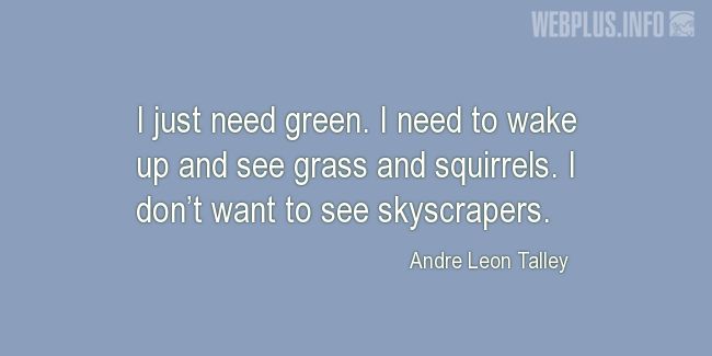 Quotes and pictures for Grass. «I just need green» quotation with photo.