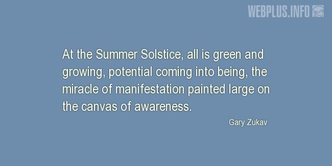 Quotes and pictures for Summer Solstice. «The miracle of manifestation» quotation with photo.