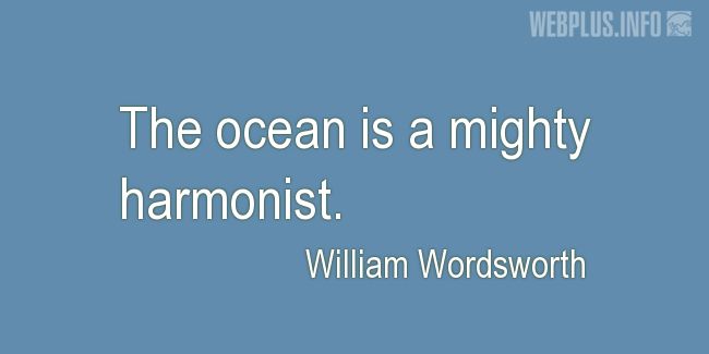 Quotes and pictures for Ocean. «A mighty harmonist» quotation with photo.