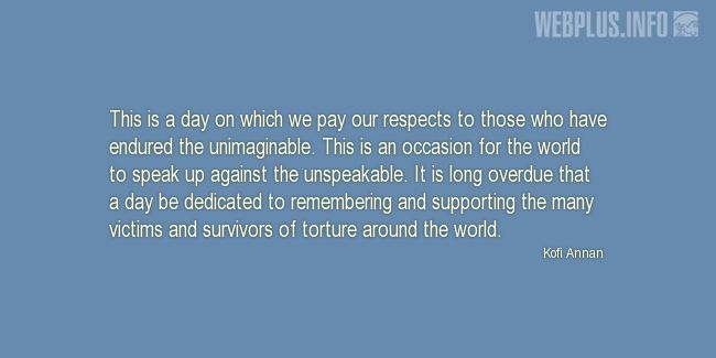 Quotes and pictures for Victims of Torture. «Speak up against the unspeakable» quotation with photo.