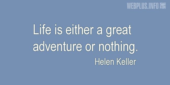 Quotes and pictures for Helen Keller. «Great adventure» quotation with photo.