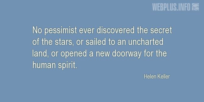 Quotes and pictures for Helen Keller. «Pessimist» quotation with photo.