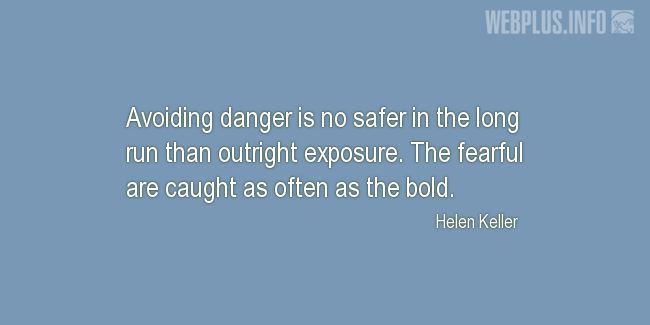 Quotes and pictures for Helen Keller. «The fearful are caught as often as the bold» quotation with photo.
