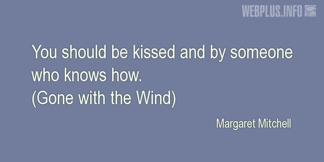 Quotes and pictures for Kissing. «By someone who knows how» quotation with photo.