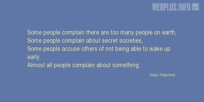 Quotes and pictures for Population. «Some people complain» quotation with photo.