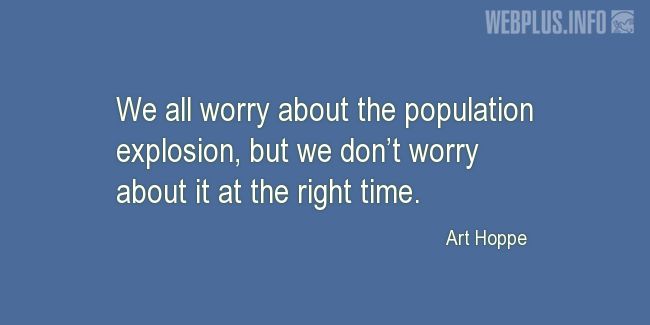 Quotes and pictures for Population. «We all worry» quotation with photo.