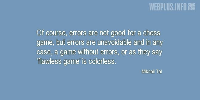 Quotes and pictures for Chess. «Errors» quotation with photo.