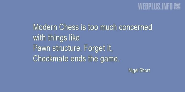 Quotes and pictures for Chess. «Checkmate ends the game» quotation with photo.