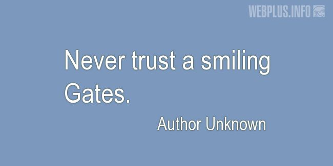 Quotes and pictures for System Administrator. «A smiling Gates» quotation with photo.
