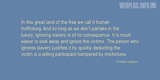Quotes and pictures for Human trafficking. «We call it human trafficking» quotation with photo.
