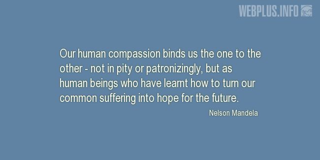 Quotes and pictures for Nelson Mandela. «Hope for the future» quotation with photo.
