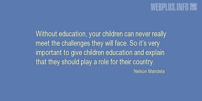 Quotes and pictures for Nelson Mandela. «Without education» quotation with photo.