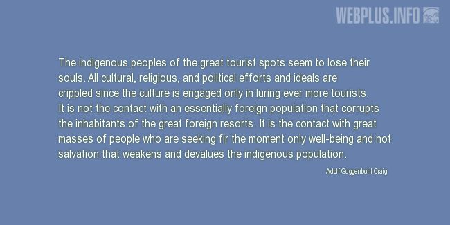 Quotes and pictures for Indigenous peoples. «The indigenous peoples of the great tourist spots» quotation with photo.