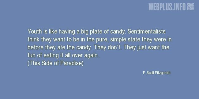 Quotes and pictures for Youth. «Youth is like having a big plate of candy» quotation with photo.