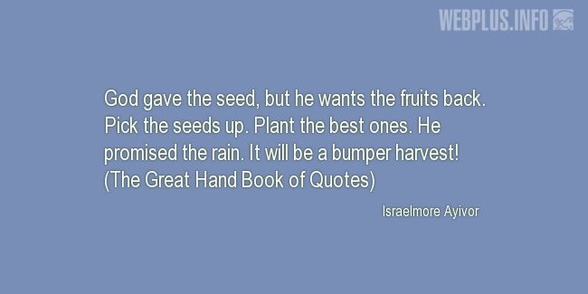 Quotes and pictures for Harvest. «He wants the fruits back» quotation with photo.