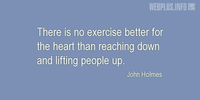 Quotes and pictures for Charity. «Best exercise for the heart» quotation with photo.