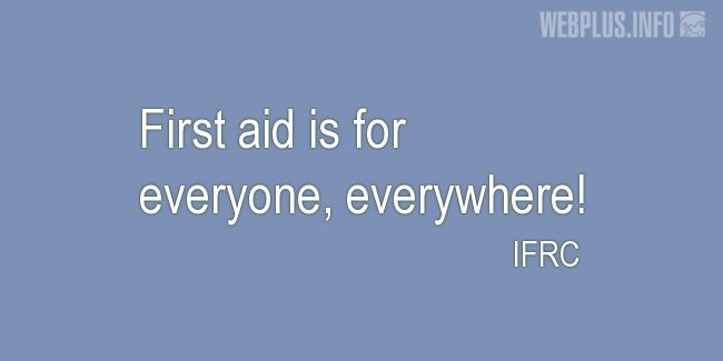 Quotes and pictures for First aid. «For everyone» quotation with photo.