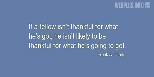 Quotes and pictures for Thanksgiving Day. «If a fellow isnt thankful» quotation with photo.