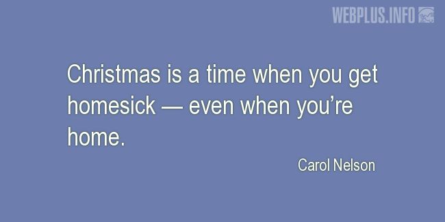 Quotes and pictures for Christmas. «Homesick» quotation with photo.