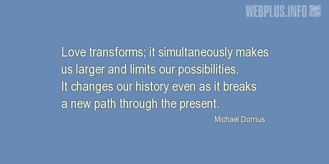 Quotes and pictures for Saint Valentines Day. «Love transforms» quotation with photo.