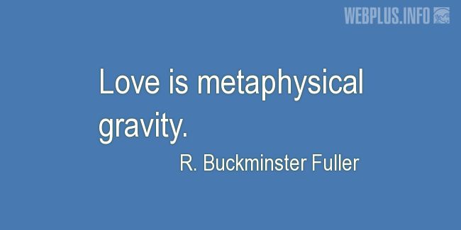 Quotes and pictures for Saint Valentines Day. «Metaphysical gravity» quotation with photo.