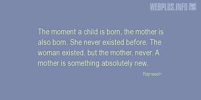 Quotes and pictures for Mothers day. «The moment a child is born...» quotation with photo.