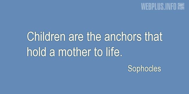 Quotes and pictures for Raising children. «The anchors» quotation with photo.