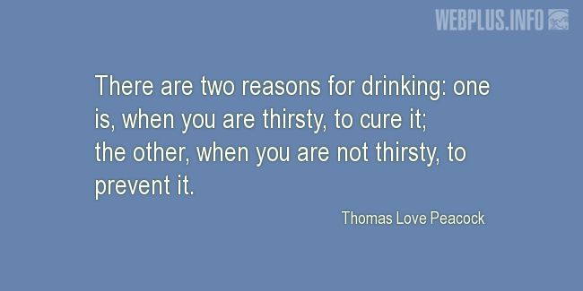 Quotes and pictures for Drinking. «Two reasons for drinking» quotation with photo.