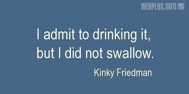 Quotes and pictures for Funny. «I did not swallow» quotation with photo.