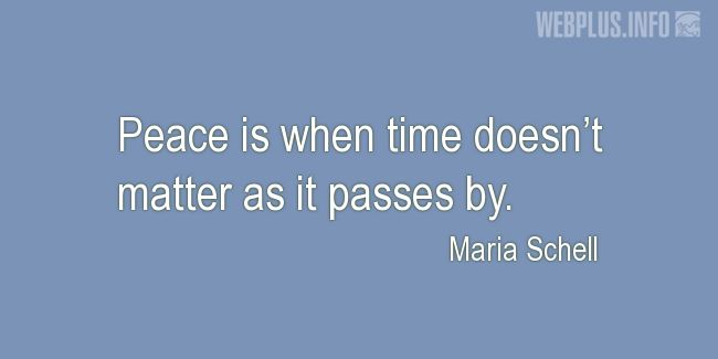 Quotes and pictures for Inner peace. «Time doesnt matter» quotation with photo.